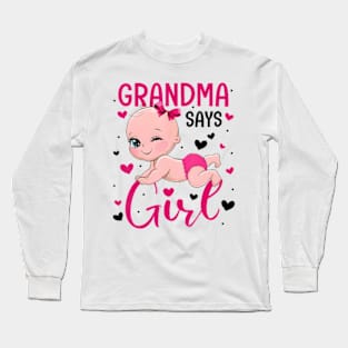 Cute Gender Baby Reveal Grandma Says Girl Matching Family Long Sleeve T-Shirt